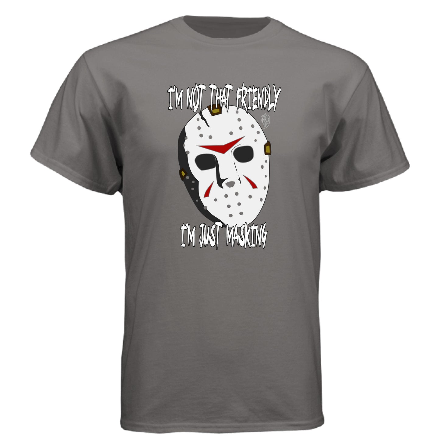 I'm Not Friendly, Just Masking Horror - Graphic Tee