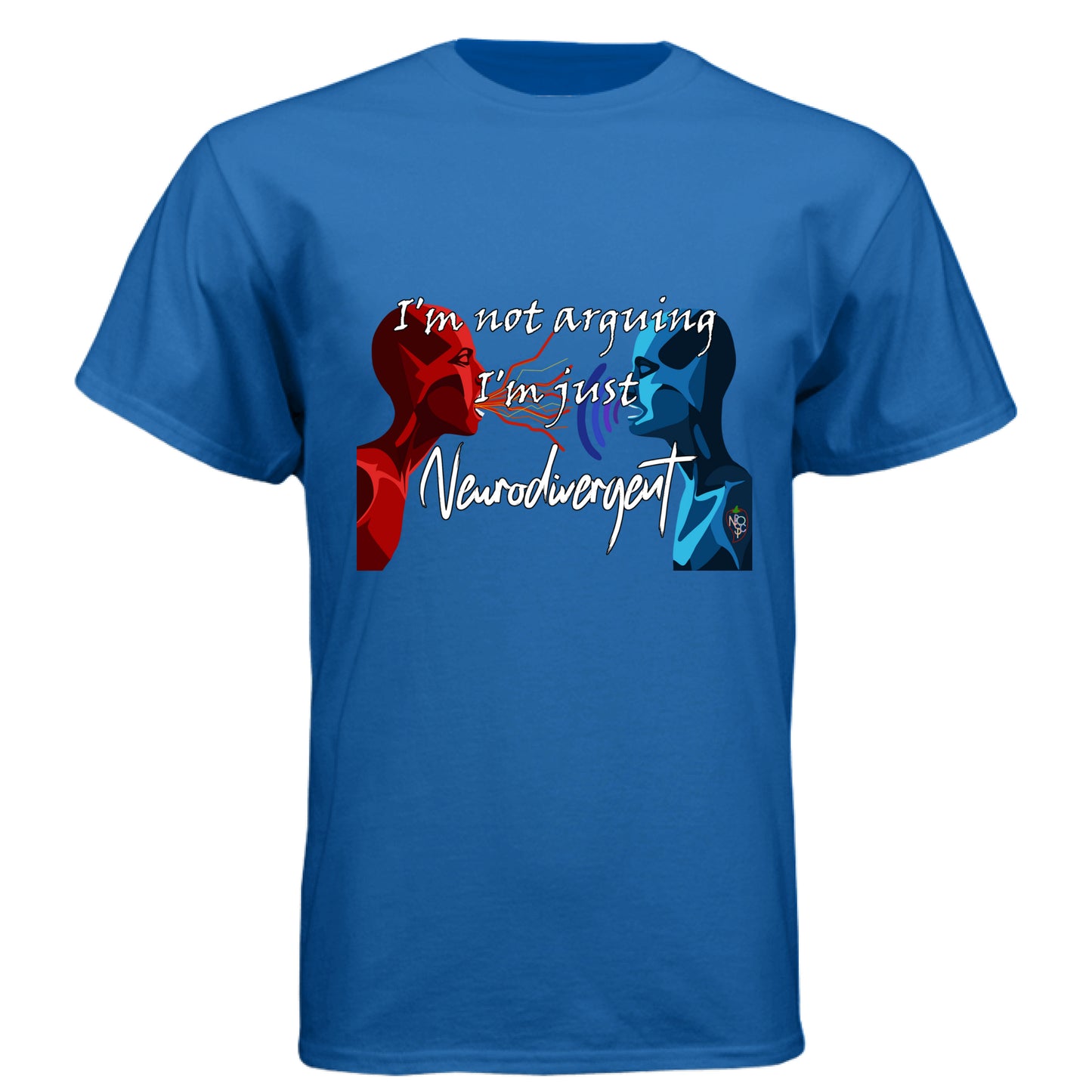 I'm Not Arguing, I'm Neurodivergent - Graphic Tee