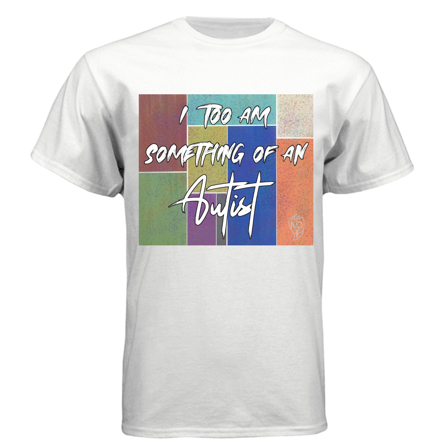 I Too am Something of an Autist - Graphic Tee
