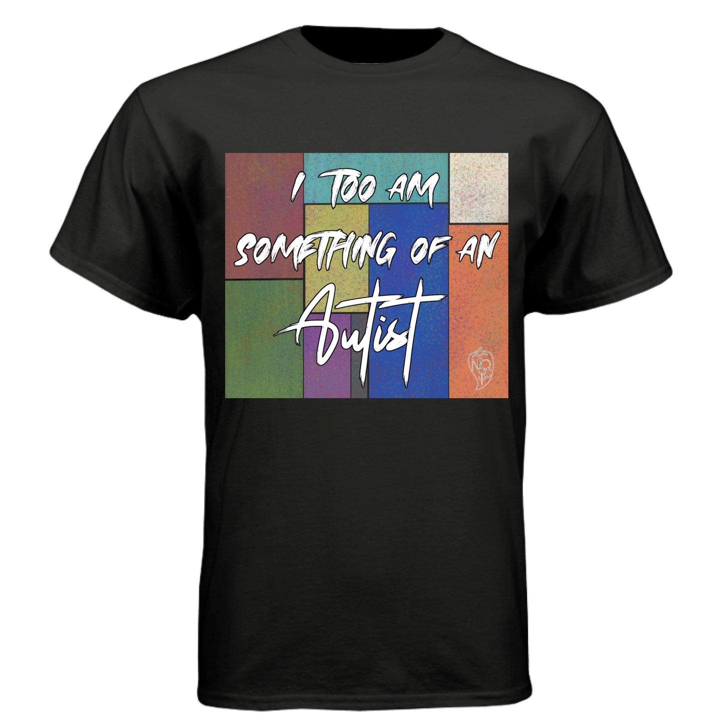 I Too am Something of an Autist - Graphic Tee