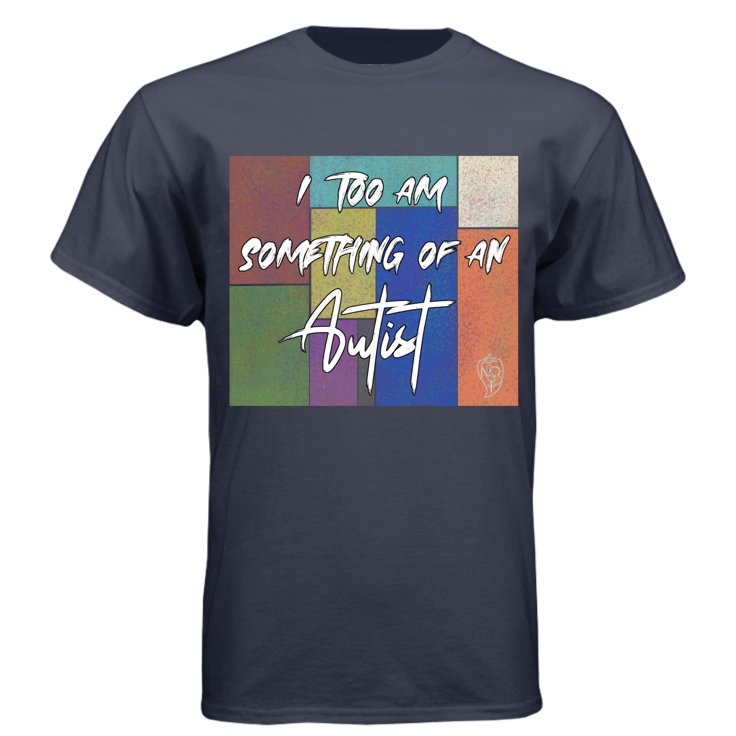 I Too am Something of an Autist - Graphic Tee