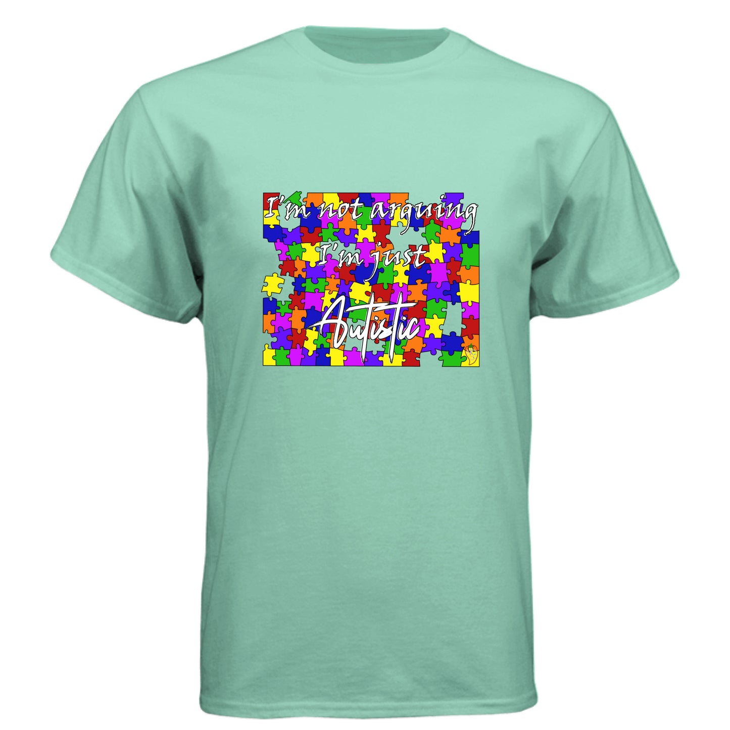 I'm Not Arguing, I'm Just Autistic - Graphic Tee