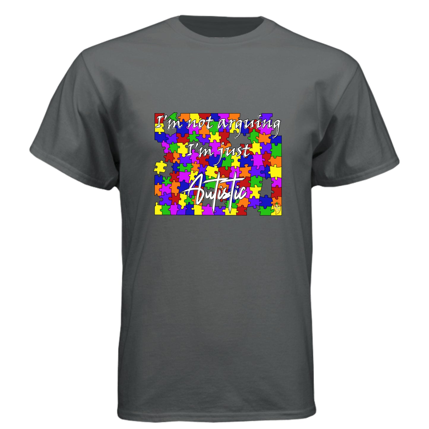 I'm Not Arguing, I'm Just Autistic - Graphic Tee