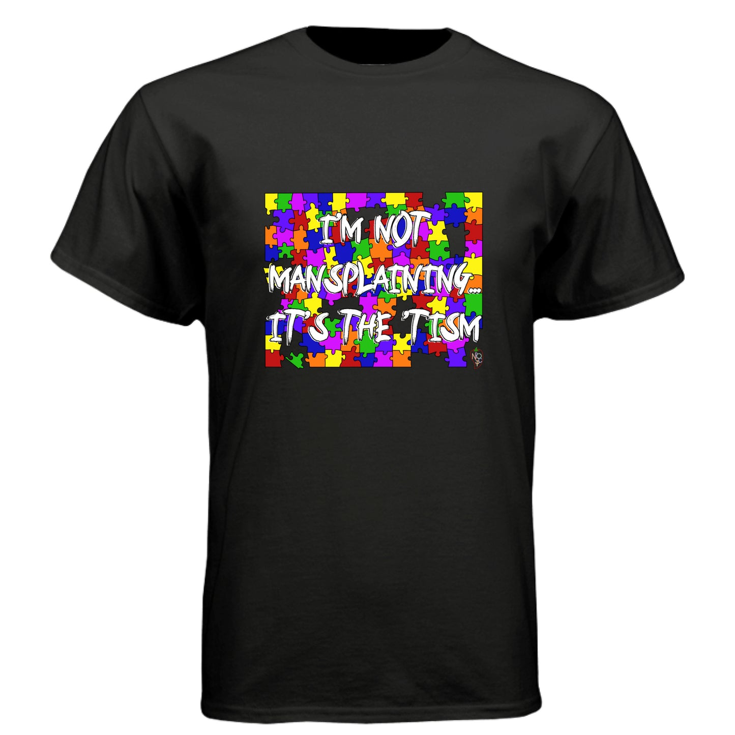 I'm Not Mansplaining, It's the Tism - Graphic Tee